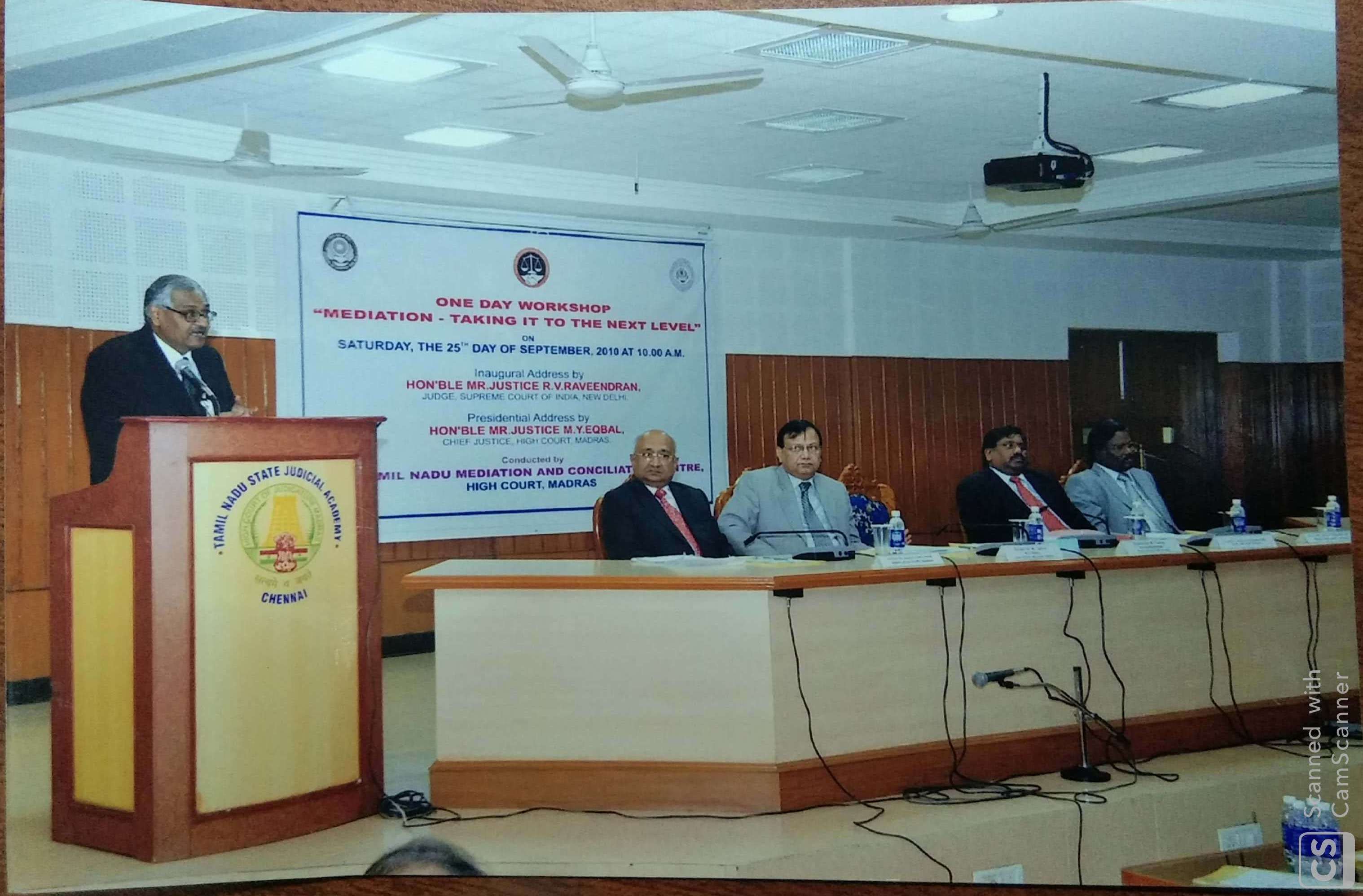 Workshop – “ Mediation – Taking it to the next level” presided over by Hon’ble Mr.Justice R.V.Raveendran, former Judge, Supreme Court of India and Chairman of the Mediation and Conciliation Project Committee.